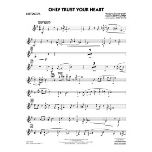 Only Trust Your Heart - Baritone Sax