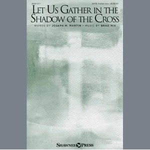 Let Us Gather In The Shadow Of The Cross