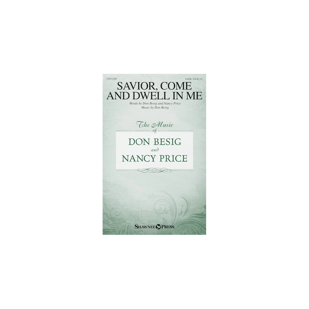 Savior, Come And Dwell In Me