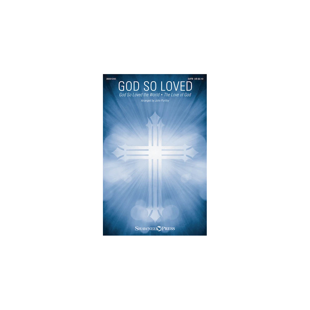 God So Loved (With "God So Loved The World" And "The Love Of God")