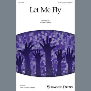 Let Me Fly (arr. Kirby Shaw)