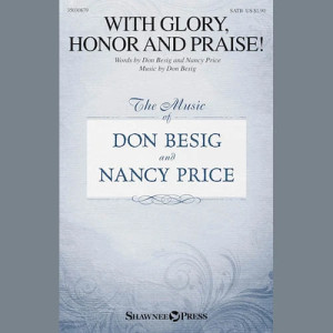 With Glory, Honor And Praise!
