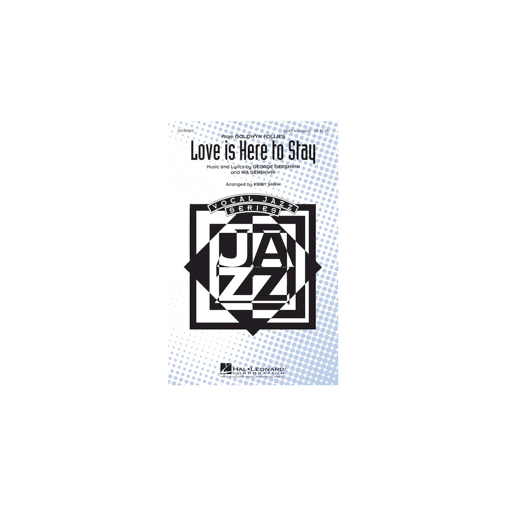 Love Is Here To Stay (arr. Kirby Shaw)
