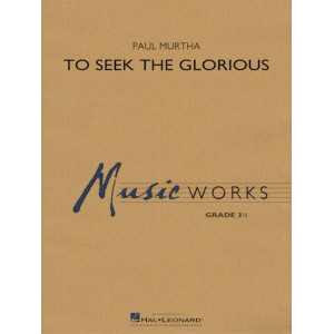 To Seek the Glorious - Conductor Score (Full Score)
