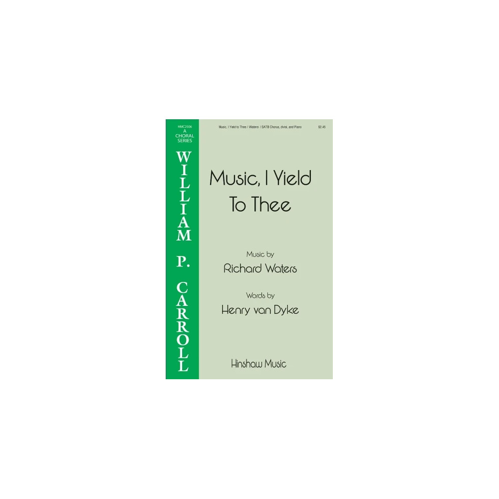 Music, I Yield to Thee