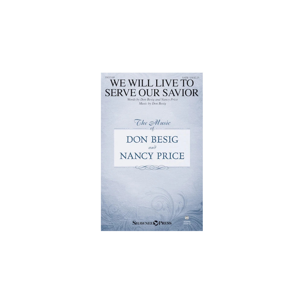 We Will Live To Serve Our Savior