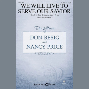 We Will Live To Serve Our Savior