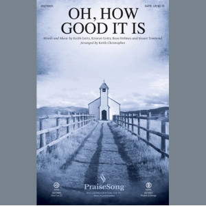 Oh, How Good It Is (arr. Keith Christopher)