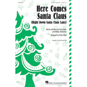Here Comes Santa Claus (Right Down Santa Claus Lane) (Arr. Kirby Shaw)