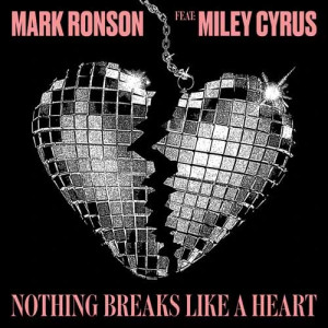 Nothing Breaks Like A Heart (feat. Miley Cyrus)