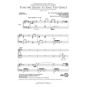 Tune My Heart To Sing Thy Grace (arr. John Leavitt)