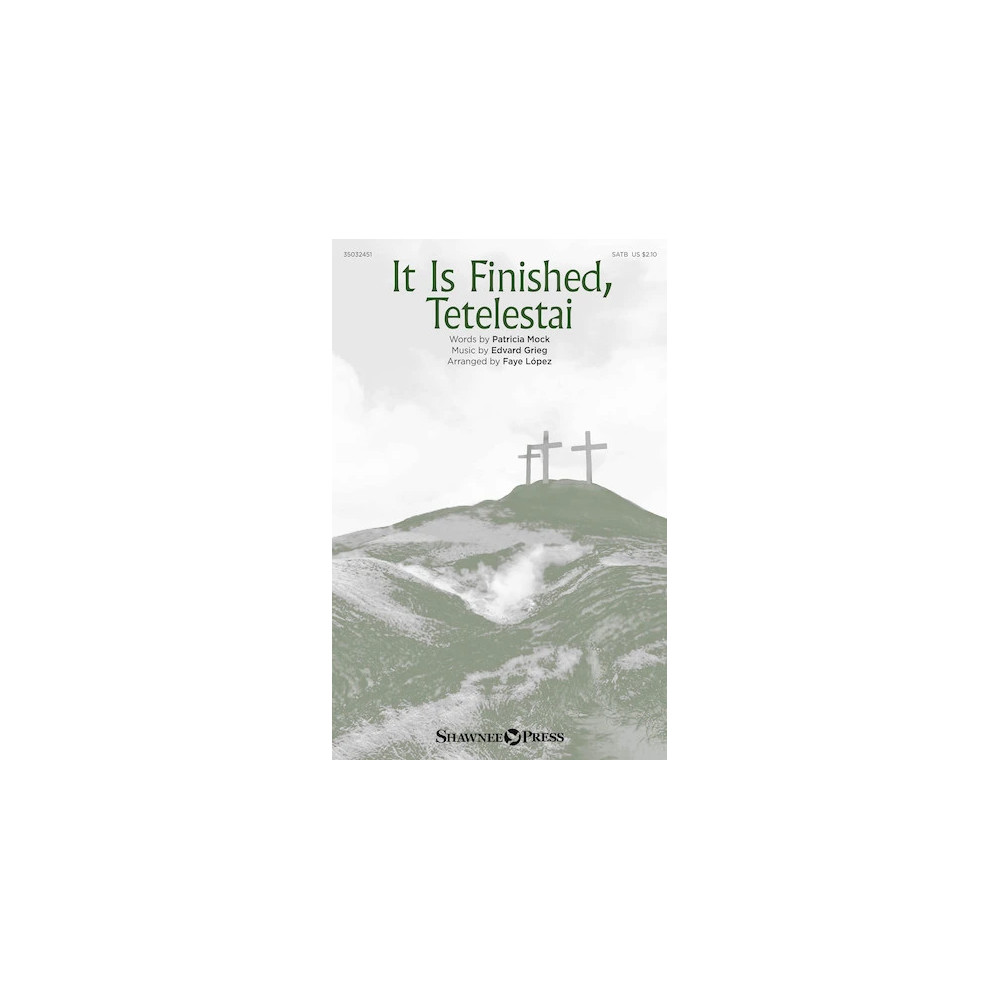 It Is Finished, Tetelestai (arr. Faye Lopez)
