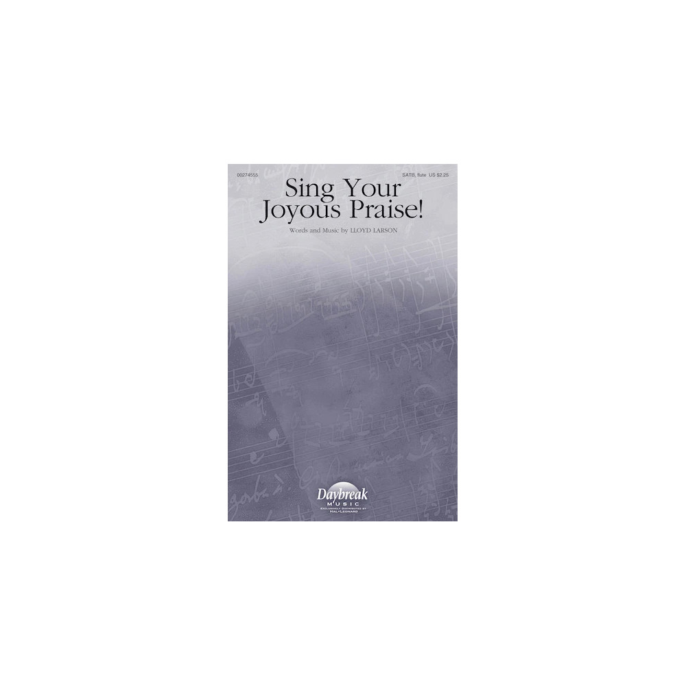 Sing Your Joyous Praise!