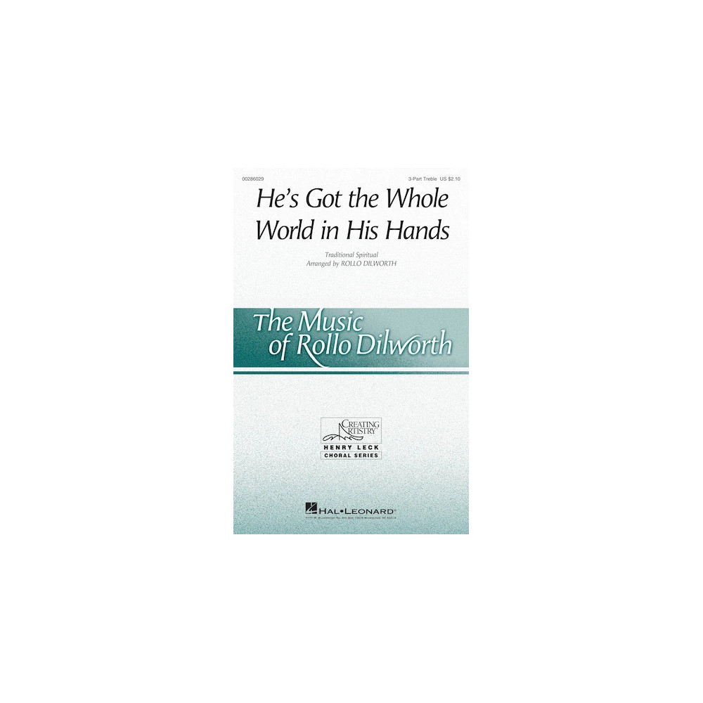 He's Got The Whole World In His Hands (arr. Rollo Dilworth)