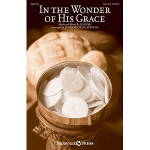 In The Wonder Of His Grace (arr. James Michael Stevens)