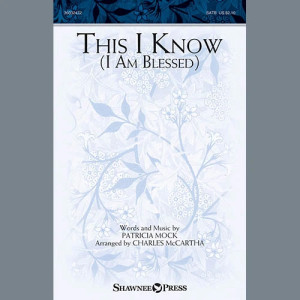 This I Know (I Am Blessed) (arr. Charles McCartha)