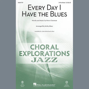 Every Day I Have The Blues (arr. Kirby Shaw)