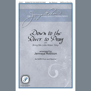 Down To The River To Pray (with Bring Me Little Water, Silvy) (arr. Jennaya Robison)