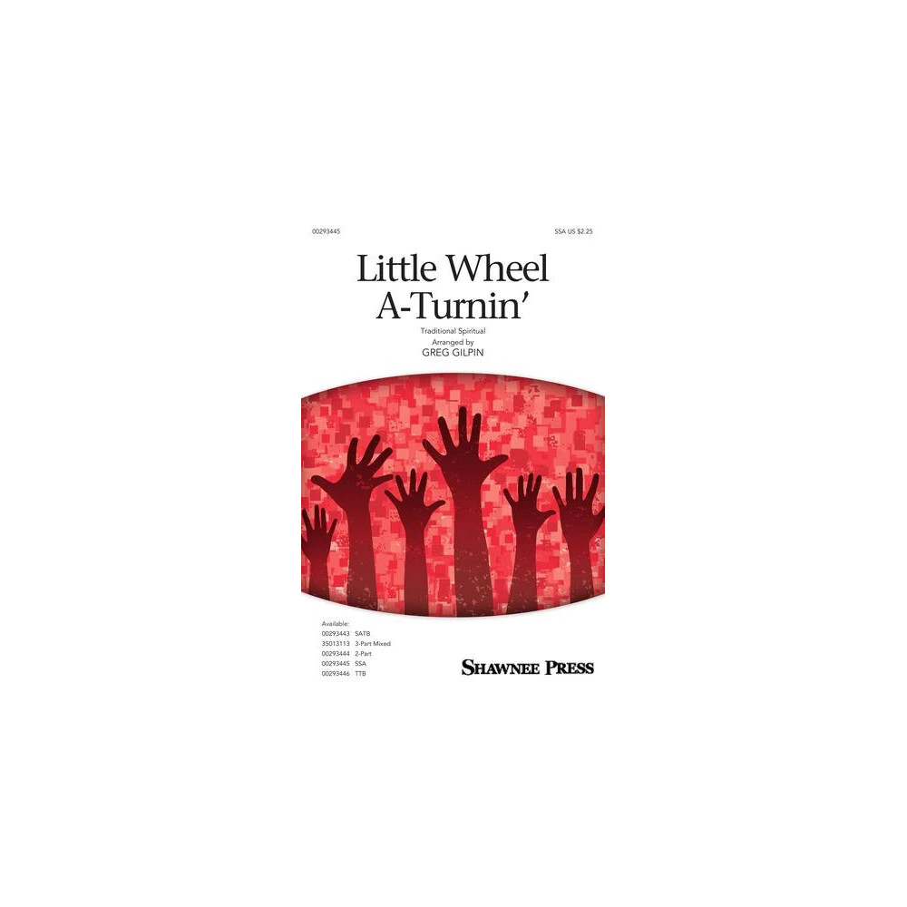 Little Wheel A-Turnin' (arr. Greg Gilpin)