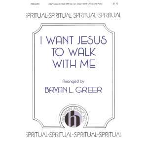 I Want Jesus To Walk With Me