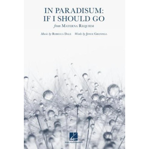 In Paradisum: If I Should Go (from Materna Requiem)