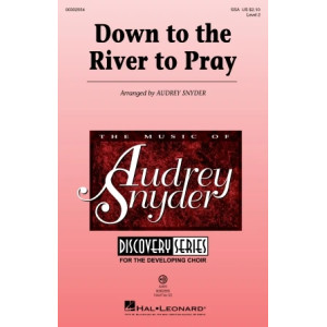 Down To The River To Pray (arr. Audrey Snyder)