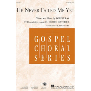 He Never Failed Me Yet (arr. Keith Christopher)