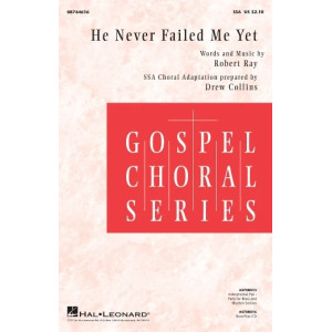 He Never Failed Me Yet (arr. Drew Collins)