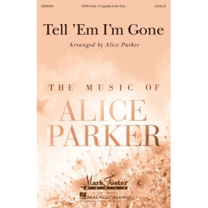 Tell 'Em I'm Gone (arr. Alice Parker)