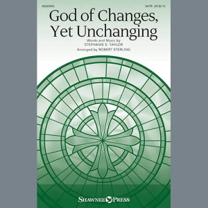 God Of Changes, Yet Unchanging (arr. Robert Sterling)