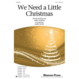 We Need A Little Christmas (from Mame) (arr. Mark Hayes)