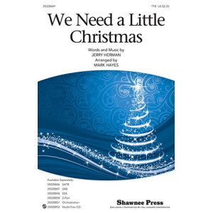 We Need A Little Christmas (from Mame) (arr. Mark Hayes)