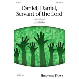 Daniel, Daniel, Servant Of The Lord (arr. Andrew Parr)