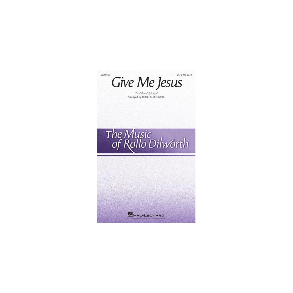 Give Me Jesus (arr. Rollo Dilworth)