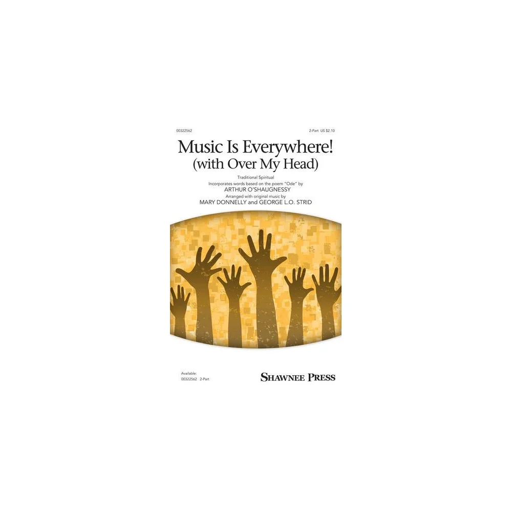 Music Is Everywhere! (with "Over My Head") (arr. Marry Donnelly and George L.O. Strid)