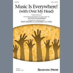 Music Is Everywhere! (with "Over My Head") (arr. Marry Donnelly and George L.O. Strid)
