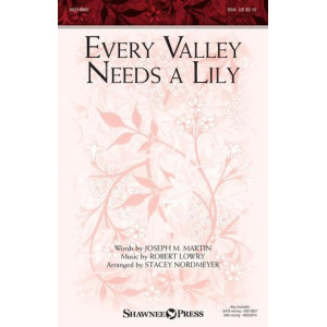Every Valley Needs A Lily (arr. Stacey Nordmeyer)