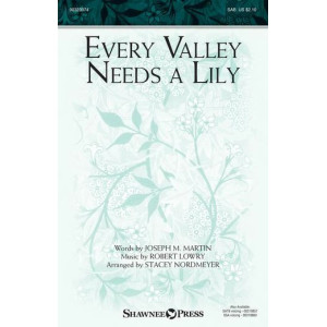 Every Valley Needs A Lily (arr. Stacey Nordmeyer)