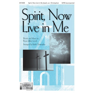 Spirit, Now Live In Me (arr. Keith Christopher)