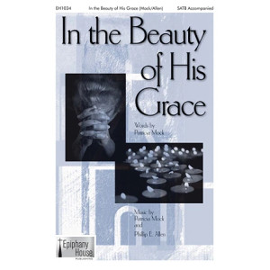In The Beauty Of His Grace (arr. Phillip E. Allen)