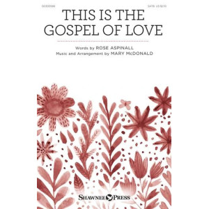 This Is The Gospel Of Love (arr. Mary McDonald)
