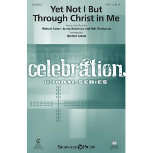 Yet Not I But Through Christ In Me (arr. Thomas Grassi)