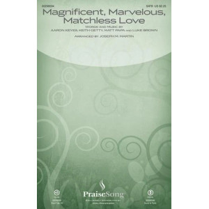 Magnificent, Marvelous, Matchless Love (arr. Joseph M. Martin)