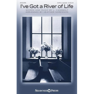 I've Got A River Of Life (arr. Heather Sorenson)