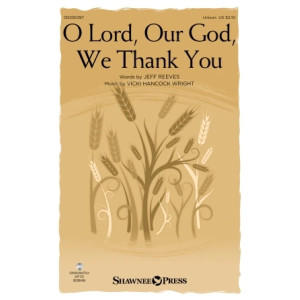 O Lord, Our God, We Thank You