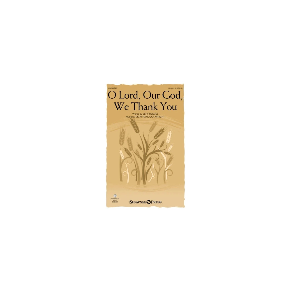 O Lord, Our God, We Thank You