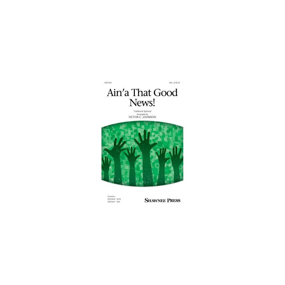 Ain'a That Good News! (arr. Victor C. Johnson)