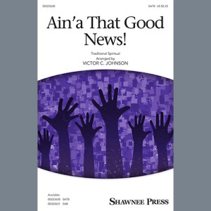 Ain'a That Good News! (arr. Victor C. Johnson)