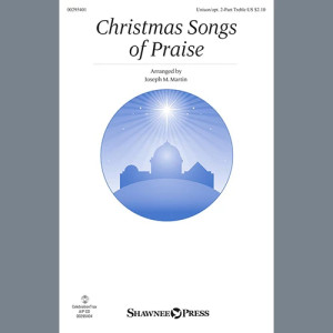 Christmas Songs Of Praise (arr. Joseph M. Martin)