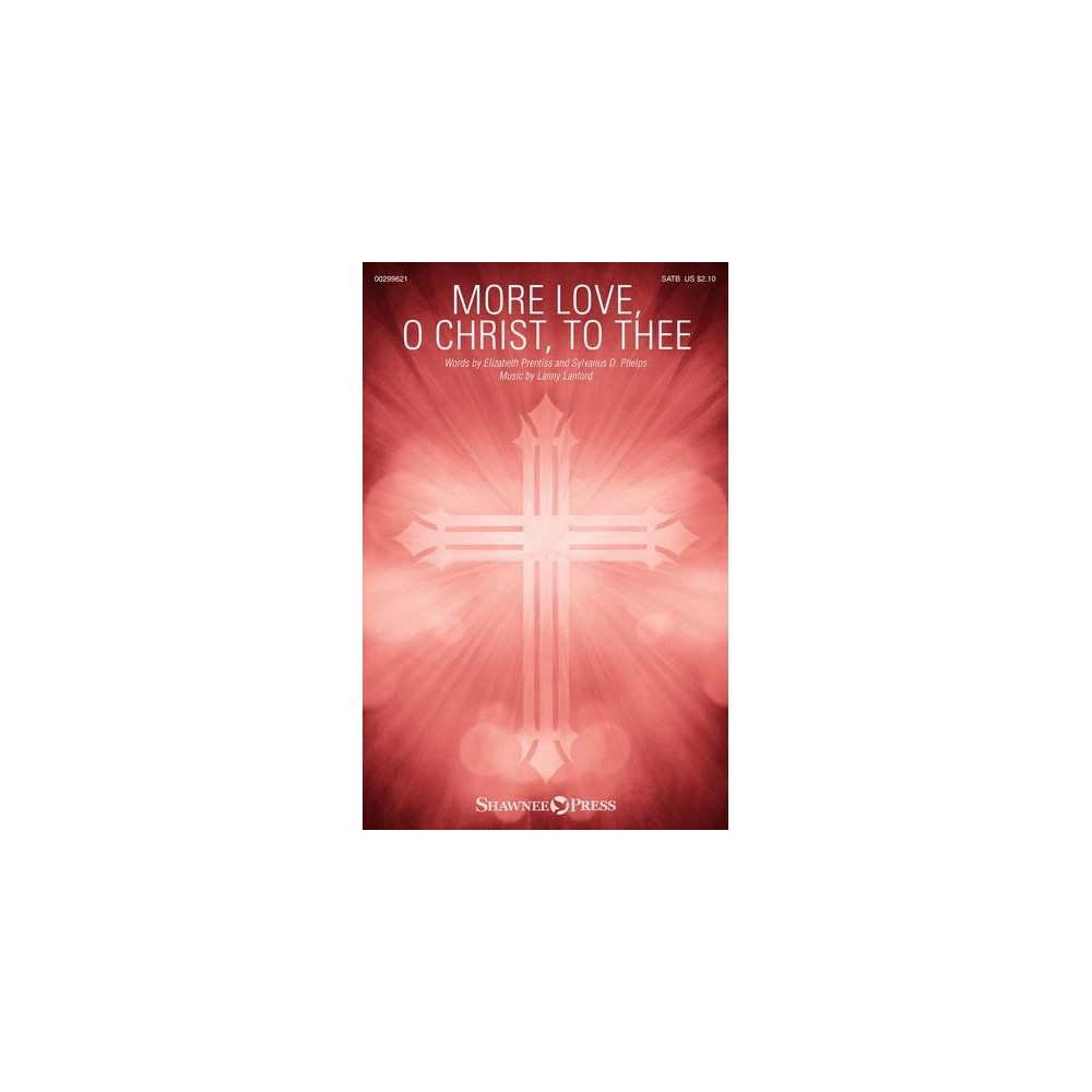 More Love, O Christ, To Thee